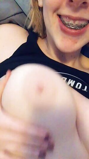 boobs, braces and no makeup ... have some jiggles